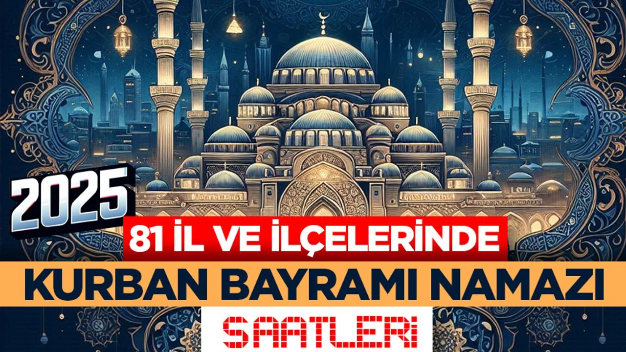81-il-ve-ilcelerinde-kurban-bayrami-namazi-saatleri-2025.webp